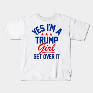 Yes i'm a Trump Girl Get over IT Kids T-Shirt